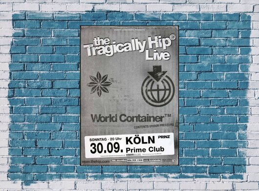 The Tragically Hip - World Container, Köln 2007 - Konzertplakat